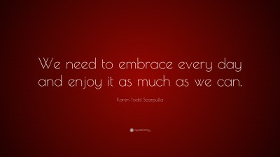 Karen Todd Scarpulla Quotes