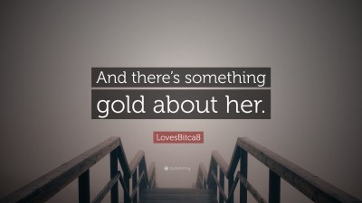 LovesBitca8 Quotes
