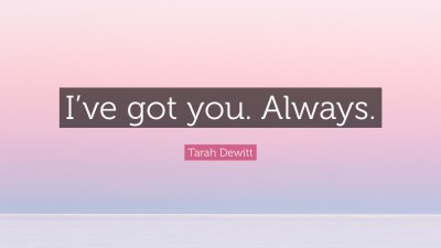Tarah Dewitt Quotes