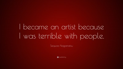 Sequoia Nagamatsu Quotes