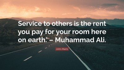 John Marrs Quote: “Service to others is the rent you pay for your room