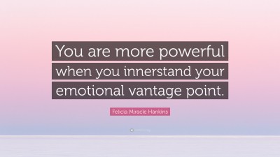 Felicia Miracle Hankins Quotes