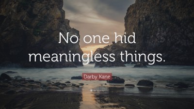 Darby Kane Quotes
