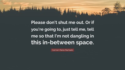 Carmen Maria Machado Quotes
