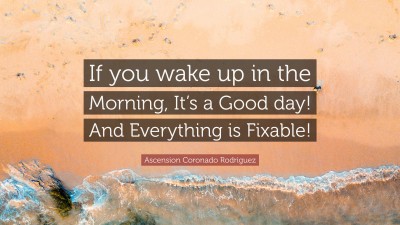 Ascension Coronado Rodriguez Quotes