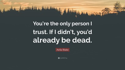 Aella Blake Quotes